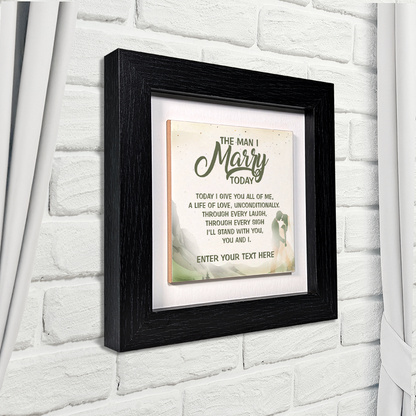 The Man I Marry Today – Personalised Square Framed Ceramic Tile
