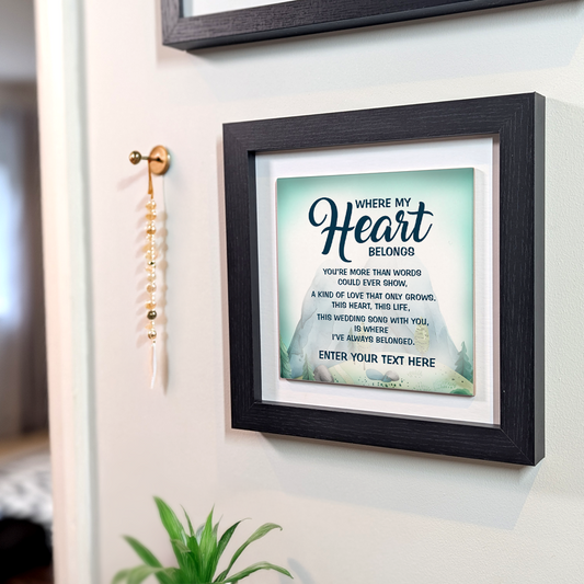 Where My Heart Belongs  – Personalised Square Framed Ceramic Tile