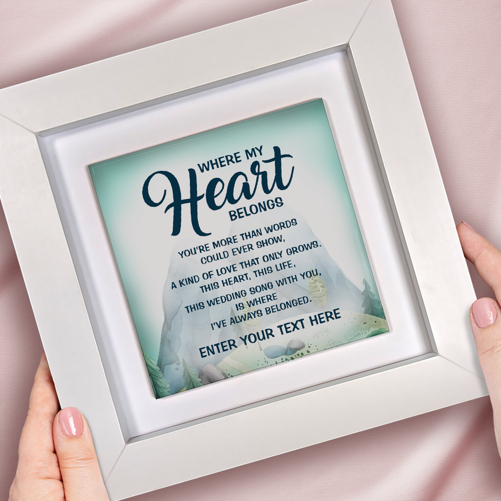 Where My Heart Belongs  – Personalised Square Framed Ceramic Tile